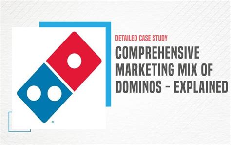 Comprehensive Marketing Mix of Dominos .